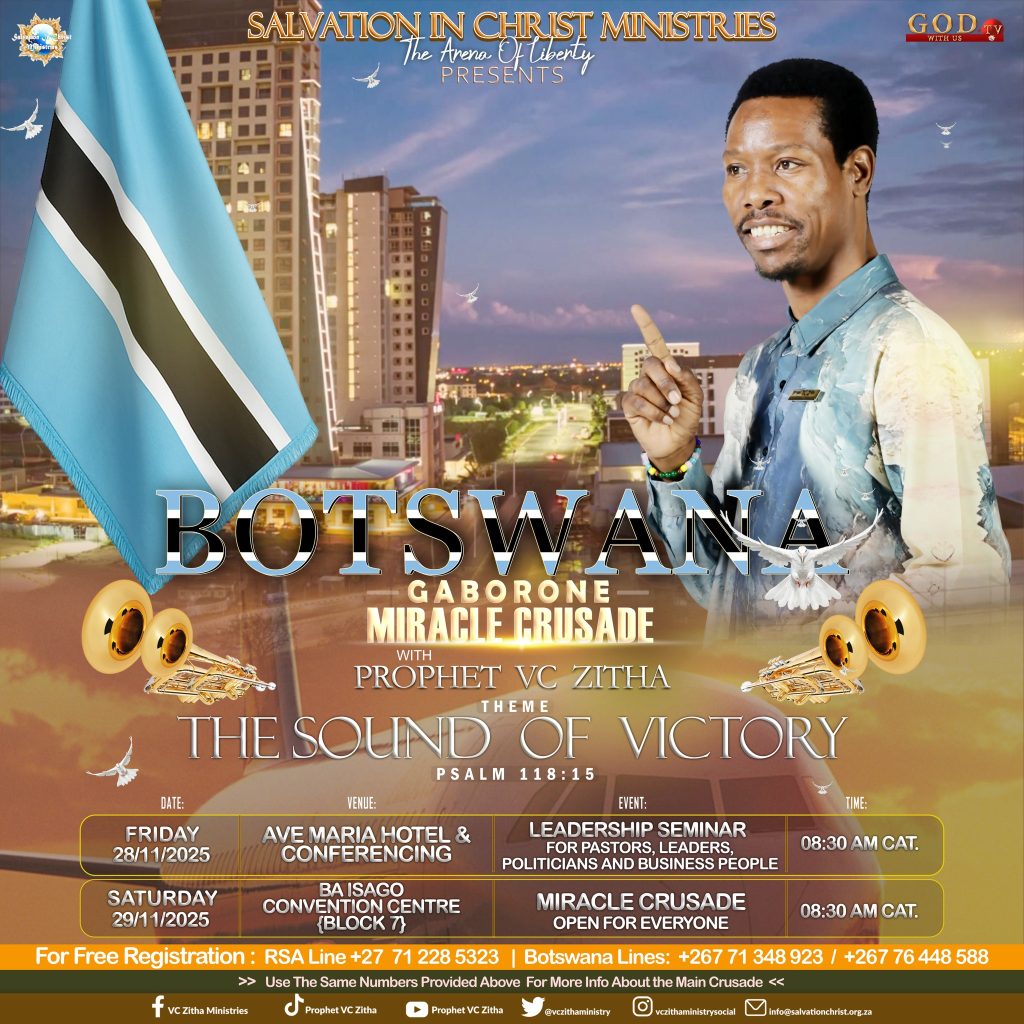 BOTSWANA MIRACLE CRUSADE WITH PROPHET VC ZITHA IN GABORONE CITY (BOTSWANA'S CAPITAL) 28-29 NOVEMBER 2025. 